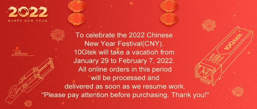 2022 Chinese New Year Festival notice - 10Gtek